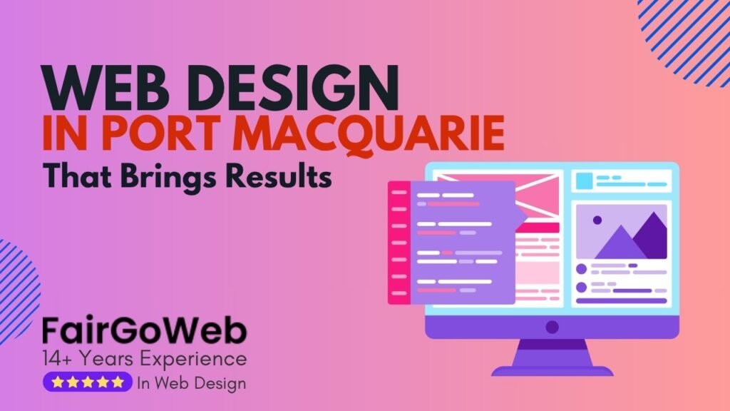 Web Design in Port Macquarie That Brings Results