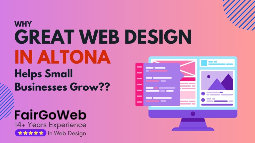 Why Great Web Design in Altona Helps Small Businesses Grow