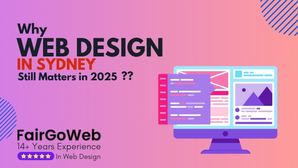Why Web Design in Sydney Still Matters in 2025