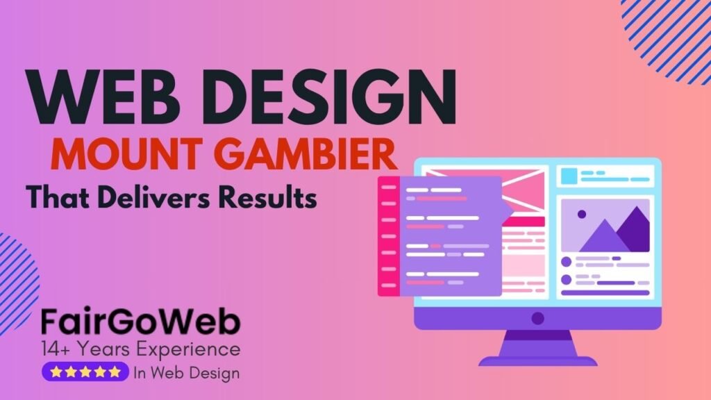 Web Design in Mount Gambier That Delivers Results