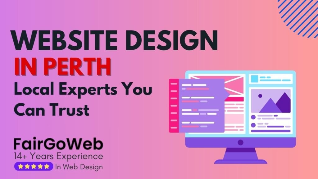 Website Design Perth: Local Experts You Can Trust